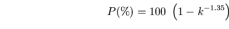 \begin{equation}
P(\%)=100~\left(1-k^{-1.35}\right) \end{equation}