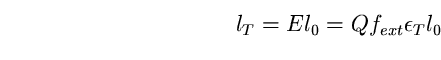 \begin{equation}
l_{T}=E l_{0}=Q f_{ext}\epsilon_{T} l_{0} \end{equation}